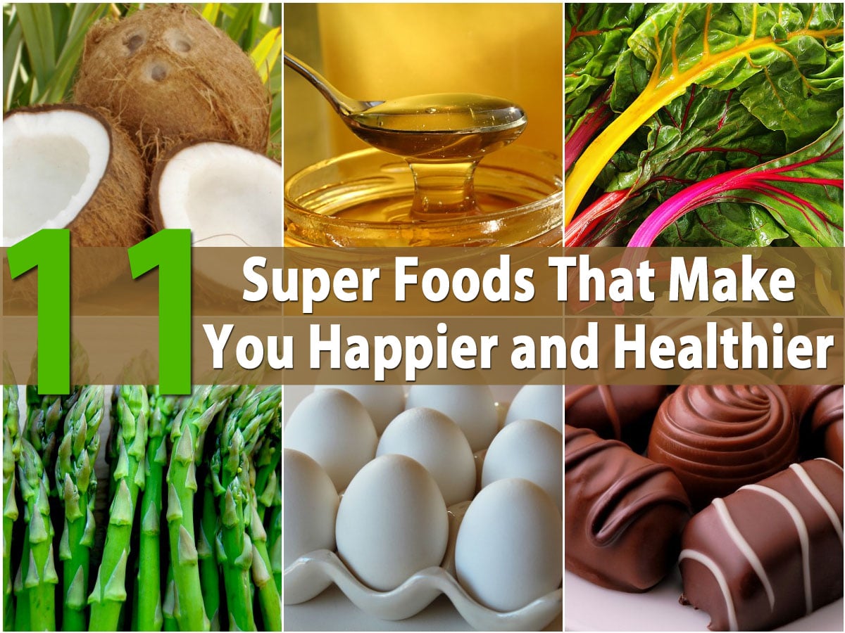Delicious and Nutritious 11 Super Foods That Make You Happier and
