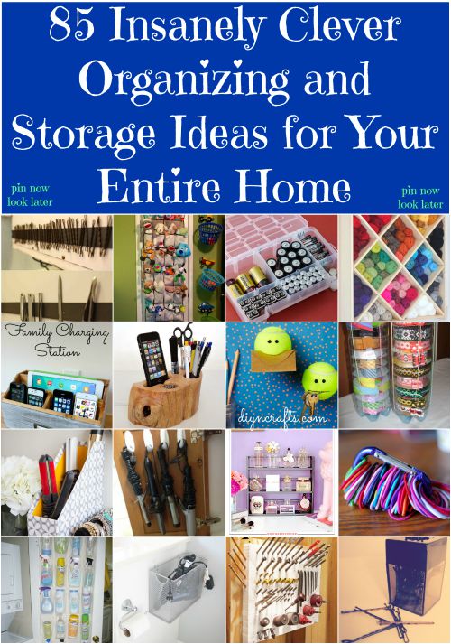 85 Insanely Clever Organizing and Storage Ideas for Your 